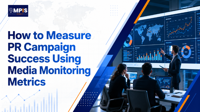 How to Measure PR Campaign Success Using Media Monitoring Metrics - MPIS